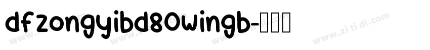 dfzongyibd80wingb字体转换