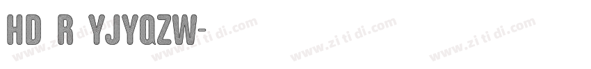 HD(R)YJYQZW字体转换