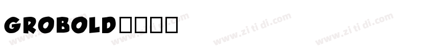 GROBOLD字体转换