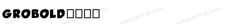 GROBOLD字体转换