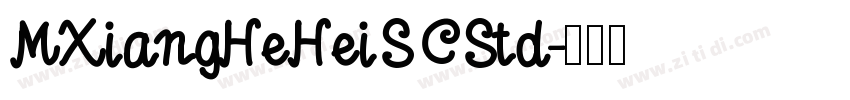 MXiangHeHeiSCStd字体转换