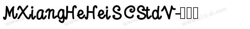 MXiangHeHeiSCStdV字体转换