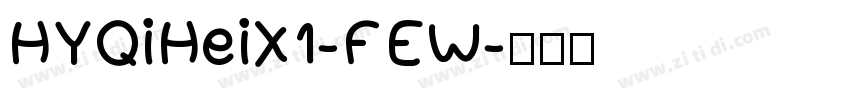 HYQiHeiX1-FEW字体转换