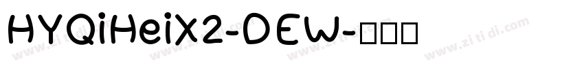 HYQiHeiX2-DEW字体转换