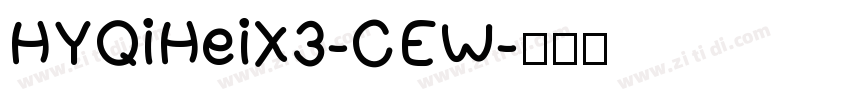HYQiHeiX3-CEW字体转换