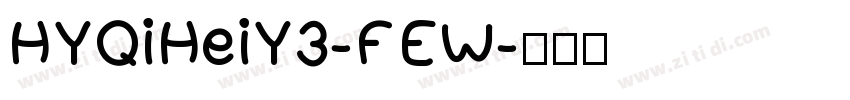 HYQiHeiY3-FEW字体转换