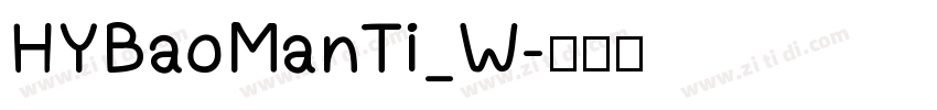 HYBaoManTi_W字体转换