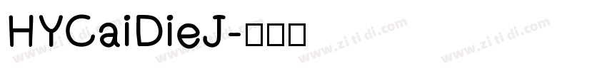 HYCaiDieJ字体转换
