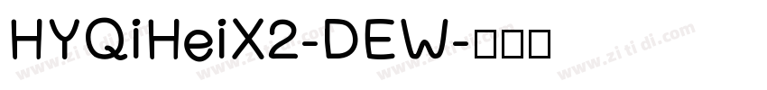 HYQiHeiX2-DEW字体转换