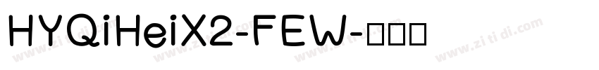 HYQiHeiX2-FEW字体转换