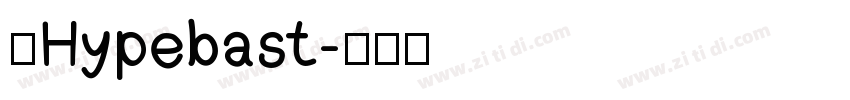 【Hypebast字体转换