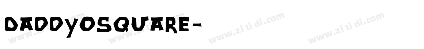 DaddyOSquare字体转换