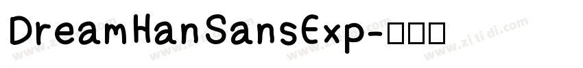 DreamHanSansExp字体转换 DreamHanSansExp字体转换