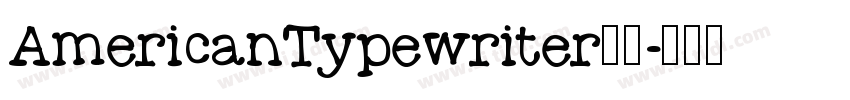 AmericanTypewriter字体字体转换 AmericanTypewriter字体字体转换