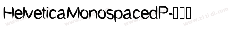 HelveticaMonospacedP字体转换