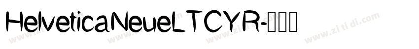 HelveticaNeueLTCYR字体转换