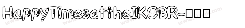 HappyTimesattheIKOBR字体转换