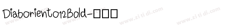 Diab0rient012Bold字体转换 Diab0rient012Bold字体转换