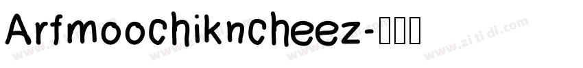 Arfmoochikncheez字体转换