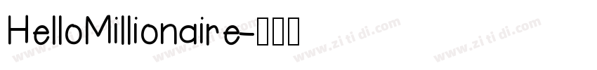 HelloMillionaire字体转换 HelloMillionaire字体转换
