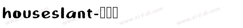 houseslant字体转换