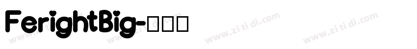 FerightBig字体转换