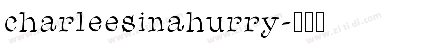 charleesinahurry字体转换