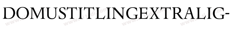 DomusTitlingExtralig字体转换