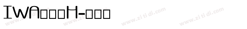 IWA新楷書H字体转换
