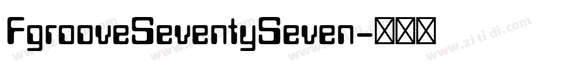 FgrooveSeventySeven字体转换