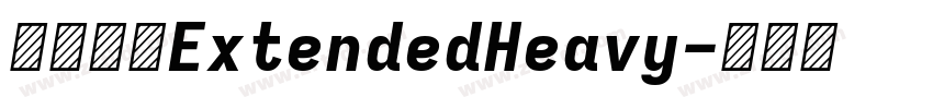未來熒黑ExtendedHeavy字体转换