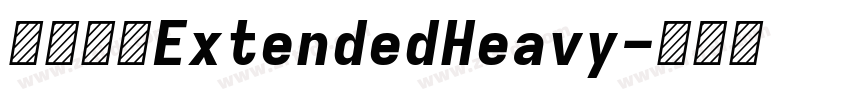 未來熒黑ExtendedHeavy字体转换