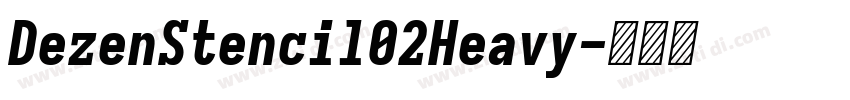 DezenStencil02Heavy字体转换