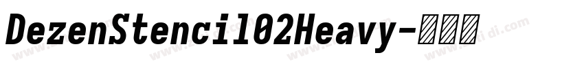 DezenStencil02Heavy字体转换