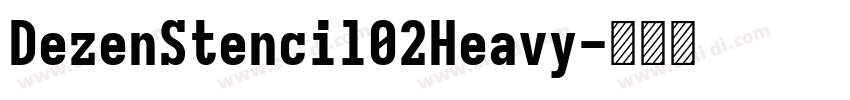 DezenStencil02Heavy字体转换
