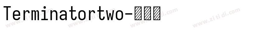 Terminatortwo字体转换
