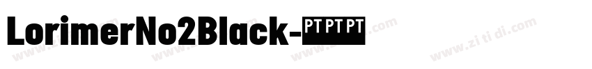 LorimerNo2Black字体转换