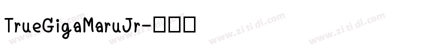 TrueGigaMaruJr字体转换