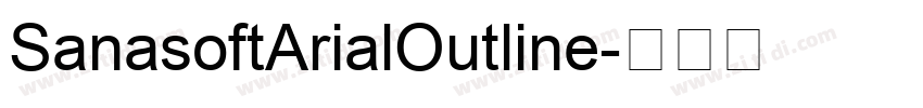 SanasoftArialOutline字体转换