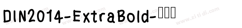 DIN2014-ExtraBold字体转换