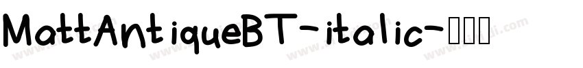 MattAntiqueBT-italic字体转换