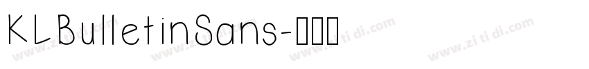 KLBulletinSans字体转换 KLBulletinSans字体转换