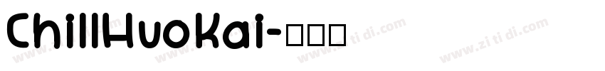 ChillHuoKai字体转换