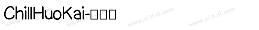 ChillHuoKai字体转换