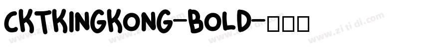CKTKingKong-Bold字体转换