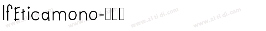 lfEticamono字体转换