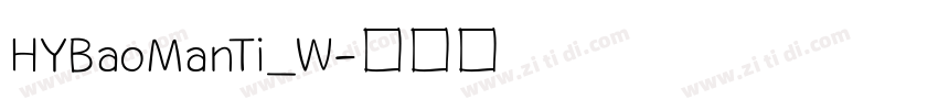 HYBaoManTi_W字体转换