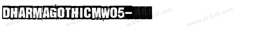 DharmaGothicMW05字体转换