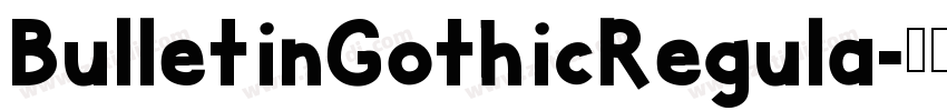 BulletinGothicRegula字体转换
