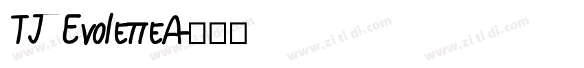 TJEvoletteA字体转换